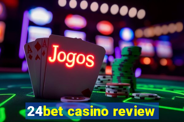 24bet casino review